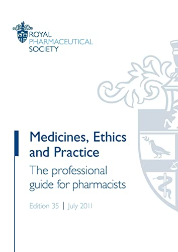 Imagen de archivo de Medicines, Ethics and Practice: The Professional Guide for Pharmacists a la venta por Phatpocket Limited