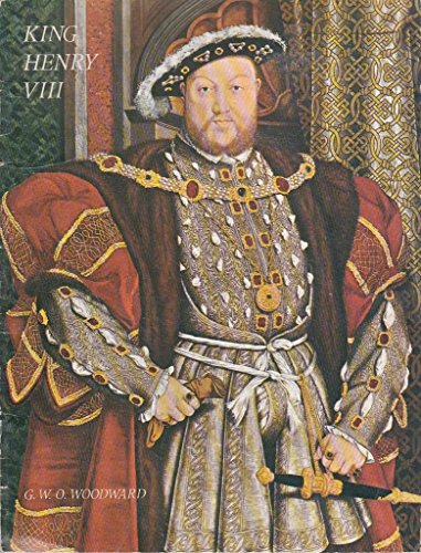 King Henry VIII: An Illustrated Biography (Pride of Britain S) - G W O Woodward