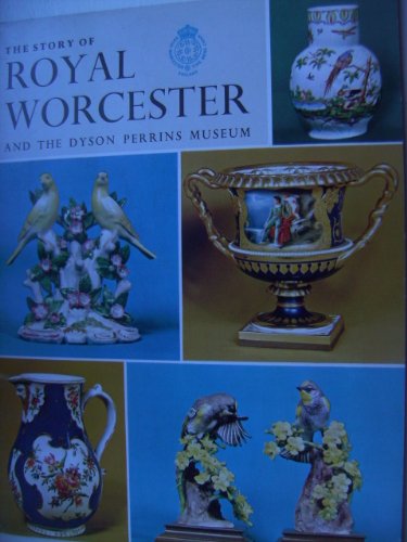 9780853721390: Story of Royal Worcester and the Dyson Perrins Museum (Pride of Britain)