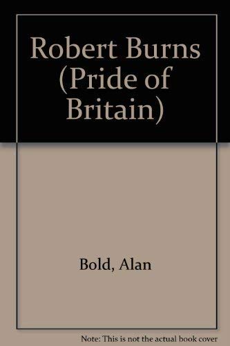 Robert Burns (Pride of Britain) (9780853721673) by Alan Bold