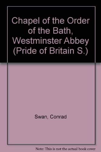 Beispielbild fr Chapel of the Order of the Bath, Westminster Abbey (Pride of Britain) zum Verkauf von Wonder Book