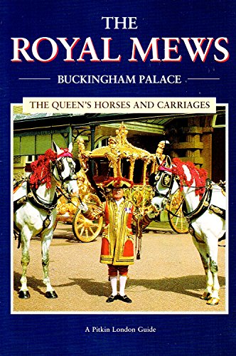 Stock image for The Royal Mews, Buckingham Palace: The Queen's Horses and Carriages for sale by SecondSale