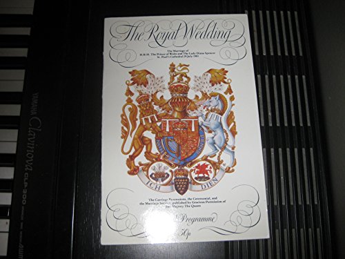 The Royal Wedding: The Marriage of H.R.H. The Prince of Wales ; The Lady Diana Spencer St. Paul's...