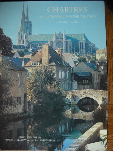 Stock image for Chartres - the Cathedral and the Old Town for sale by Wonder Book