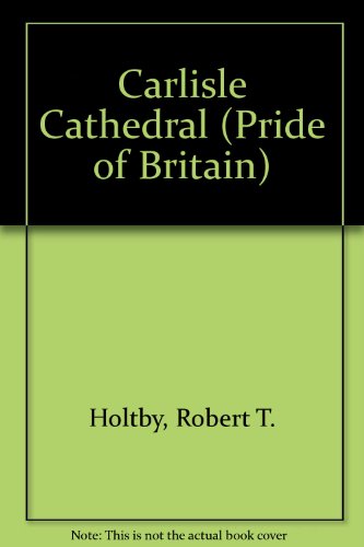 Stock image for Carlisle Cathedral (Pride of Britain) for sale by Bookfeathers, LLC