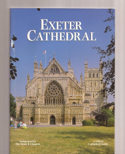 Imagen de archivo de Exeter Cathedral (A Pitkin Cathedral Guide) a la venta por Wonder Book