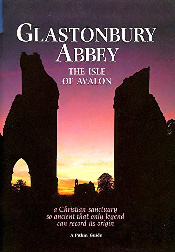 Stock image for Glastonbury Abbey: The Isle of Avalon (Pitkin Guides) for sale by Wonder Book