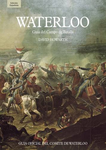 Waterloo - Spanish (Pitkin Guides) (9780853727729) by David Howarth