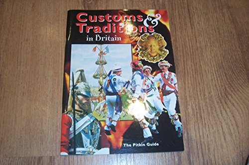 Stock image for Customs and Traditions: In Britain (The Pitkin guide) for sale by Brit Books