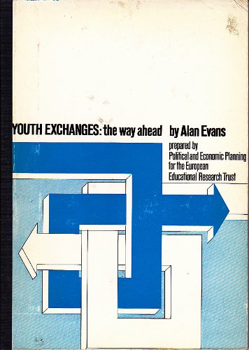 Youth Exchanges: The Way Ahead (9780853740223) by Alan Evans