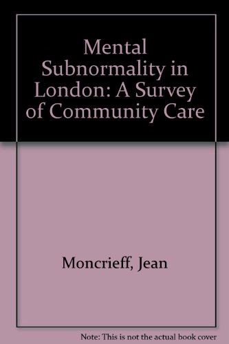 Mental Subnormailty in London: A Survey of Community Care