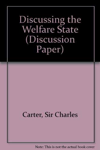 Discussing the Welfare State (Discussion Paper) (9780853741794) by Carter, Sir Charles; Wilson, Thomas