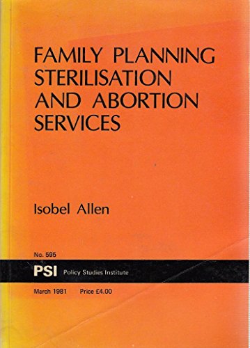 Beispielbild fr Family Planning, Sterilization and Abortion Services: No 595 (Policy Studies Institute) zum Verkauf von Textbooks from Sam