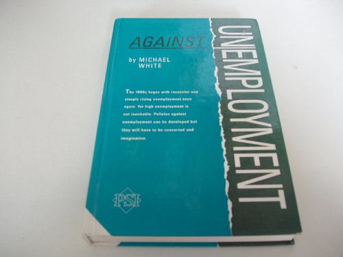 Beispielbild fr Against Unemployment. zum Verkauf von Plurabelle Books Ltd