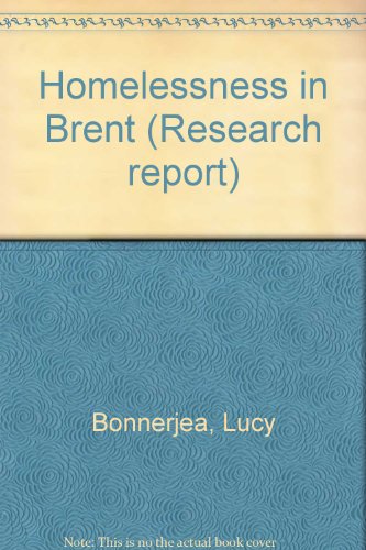 Homelessness in Brent (Research Report) (9780853743347) by Bonnerjea, Lucy; Lawton, Jean