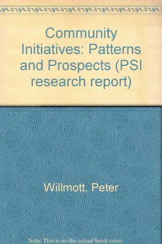 Community Initiatives: Patterns and Prospects (9780853743460) by Willmott, Peter