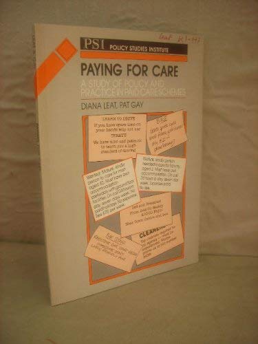 Paying for Care: a Study of Policy and Practice in Paid Care Schemes (Research Report) (9780853743613) by Leat, Diana; Gay, Pat