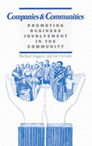 Companies and Communities: Promoting Business Involvement in the Community (9780853745099) by Fogarty, Michael; Christie, Ian