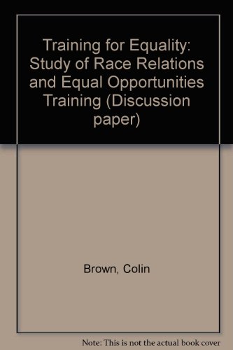 Training for equality: A study of race relations and equal opportunities training (9780853745266) by Colin Brown