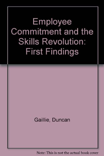 Employee Commitment and the Skills Revolution (9780853746003) by Gallie, Duncan; White