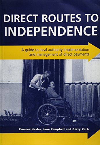 9780853747574: Direct Routes to Independence: A Guide to Local Authority Implementation and Management of Direct Payments