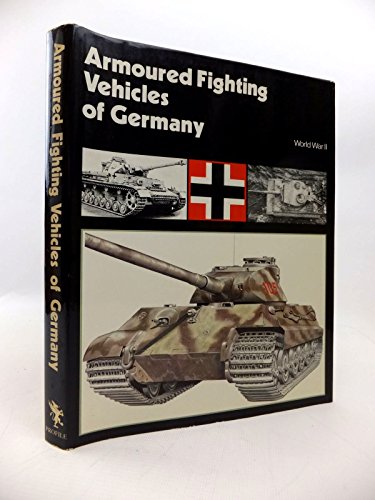 ARMOURED FIGHTING VEHICLES OF THE WORLD. VOLUME 5: GERMAN AFVs OF WORLD WAR II.