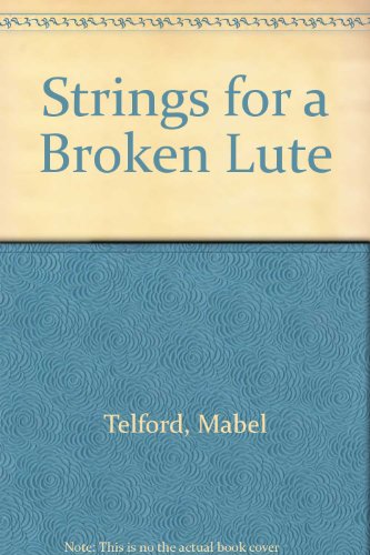 Beispielbild fr STRINGS FOR A BROKEN LUTE zum Verkauf von The Old Bookshelf