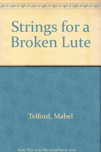 Stock image for STRINGS FOR A BROKEN LUTE for sale by The Old Bookshelf