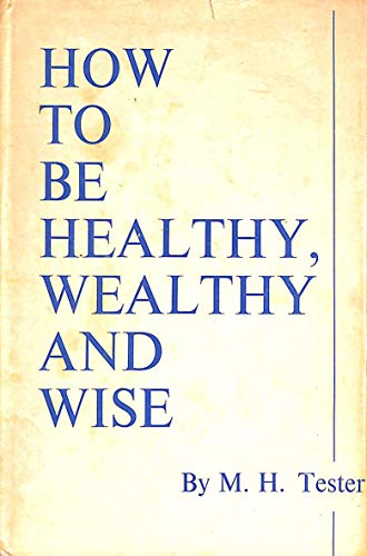 Beispielbild fr How to Be Healthy, Wealthy and Wise zum Verkauf von WorldofBooks