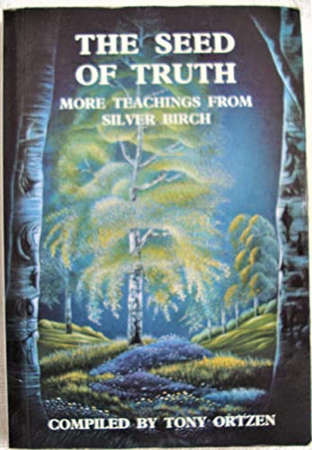 9780853840688: THE SEED OF TRUTH - MORE TEACHINGS FROM SILVER BIRCH