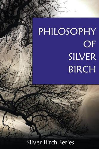 Beispielbild fr The Philosophy of Silver Birch (Teachings from Silver Birch series) zum Verkauf von Brit Books