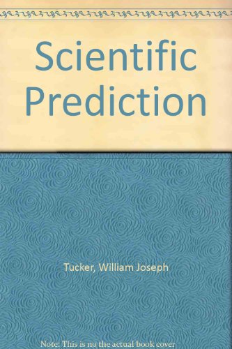 Scientific Prediction: The Principles, Theory and Practice, of Scientific Prediction. 2nd ed.