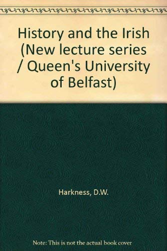 Stock image for History and the Irish (New lecture series/Queen's University of Belfast) for sale by Kennys Bookstore