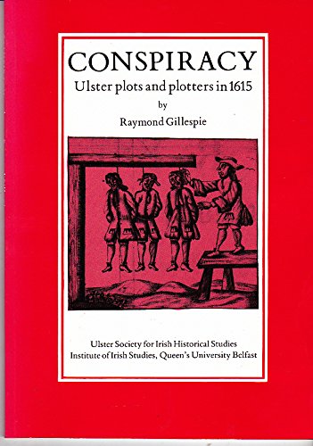 Beispielbild fr Conspiracy: Ulster Plots and Plotters in 1615 zum Verkauf von WorldofBooks