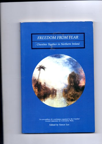 Stock image for Freedom from Fear : Churches Together in Northern Ireland for sale by Better World Books