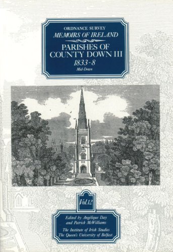 Stock image for Ordnance Survey Memoirs of Ireland, Vol. 12: Parishes of County Down III, 1833-8, Mid-Down for sale by Dufour Editions Inc.