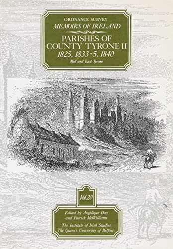 Stock image for Parishes of County Tyrone (v.20) (The Ordnance Survey memoirs of Ireland 1830-1840): County Tyrone II, 1825, 1833-35, 1840 for sale by WorldofBooks