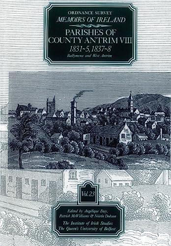 Stock image for Ordnance Survey Memoirs of Ireland, Vol 23: County Antrim VIII, 1831-35, 1837-38 for sale by ThriftBooks-Dallas