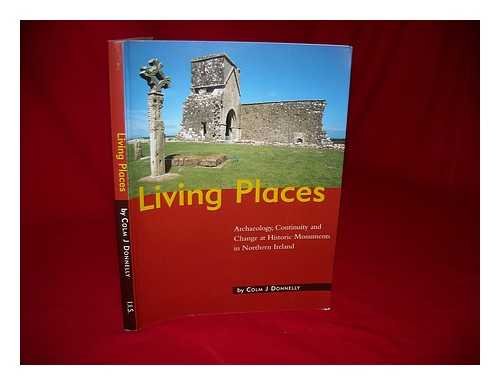 9780853894759: Living Places: Archaeology, Continuity And Change At Historic Monuments in N. Ireland