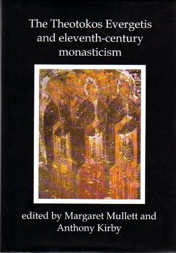 The Theotokos Evergetis Eleventh Century Monasticism