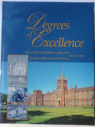 Imagen de archivo de Degrees of Excellence: Story of Queen's, Belfast, 1845-1995 a la venta por WorldofBooks