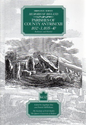 Stock image for Parishes of County Antrim XII: 1832-3, 1835-40 (Ordnance Survey Memoirs of Ireland) for sale by Wonder Book