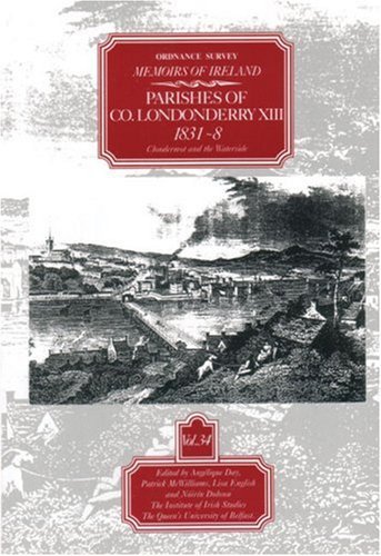 Imagen de archivo de Ordnance Survey Memoirs of Ireland: Vol. 34: Parishes of Co. Londonderry XIII: 1831-8 a la venta por A Book Preserve