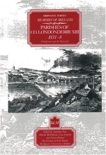 Stock image for Ordnance Survey Memoirs of Ireland: Vol. 34: Parishes of Co. Londonderry XIII: 1831-8 for sale by A Book Preserve