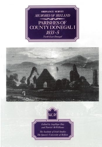 Beispielbild fr Ordnance Survey Memoirs of Ireland: Vol. 38: Parishes of County Donegal I: 1833-5 zum Verkauf von Basement Seller 101