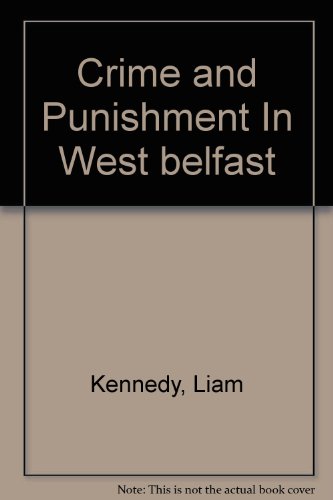 Stock image for Crime and Punishment in West Belfast for sale by Boards & Wraps