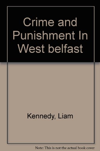 Crime and Punishment in West Belfast
