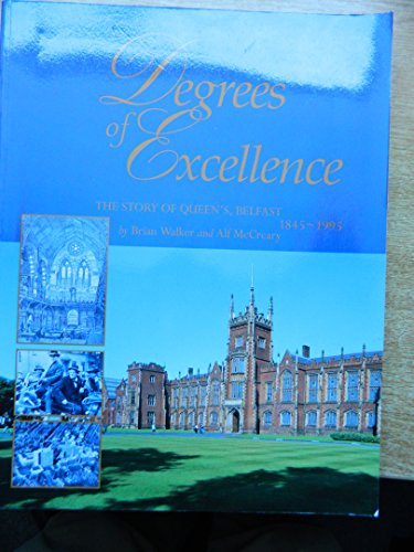 Imagen de archivo de Degrees of Excellence: Story of Queens, Belfast, 1845-1995 a la venta por Reuseabook
