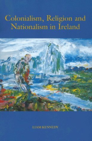 Stock image for Colonialism, Religion and Nationalism in Ireland for sale by Book Dispensary