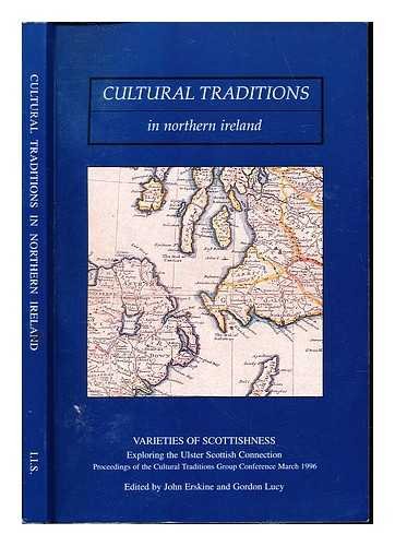 Varieties of Scottishness: Exploring Ulster-Scotti (Cultural Traditions in N.I.) (Cultural Traditions in Northern Ireland) (9780853896685) by John Erskine